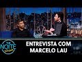 Entrevista com Marcelo Lau  | The Noite (16/08/19)