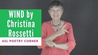 ASL Poetry Corner | Wind by Christina Rossetti ASL Poetry Corner | Wind by Christina Rossetti
