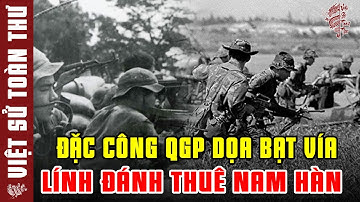 Toàn Cảnh Đặc Công QGP XÉ XÁC RỒNG XANH PHANH THÂY MÃNH HỔ 1967, Lình Hàn Sợ Tới Già
