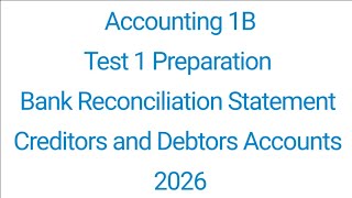 Accounting 1B Test 1 Preparation | Bank Reconciliation Statement & Debtors - Creditors Accounts 2026