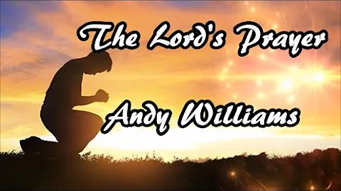 The Lord's Prayer - Andy Williams