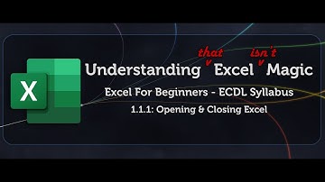 Excel Beginners (ECDL) 1.1.1  - Opening & Closing Workbooks