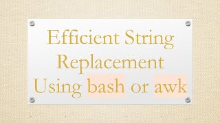 Efficient String Replacement Using bash or awk