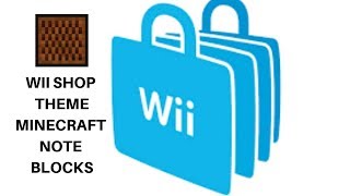 Minecraft Note Block -- Wii Shop Theme
