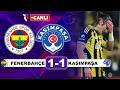 Fenerbahçe 1-1 Kasımpaşa / Süper Lig Canlı