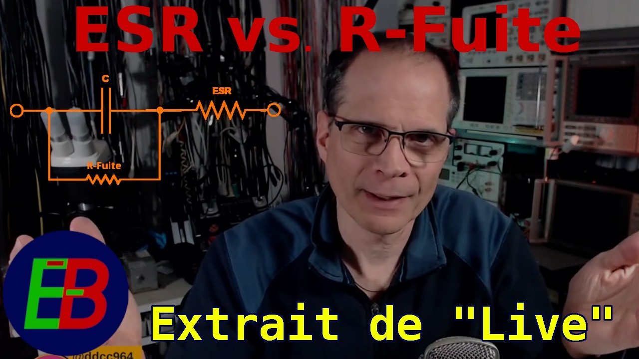 EB_#711 Extrait de Live - Condensateur: ESR et Résistance de Fuite