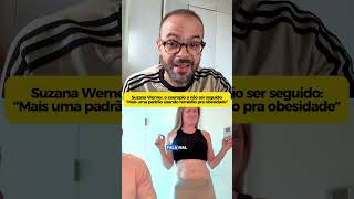 O MAU EXEMPLO DE SUZANA WERVER