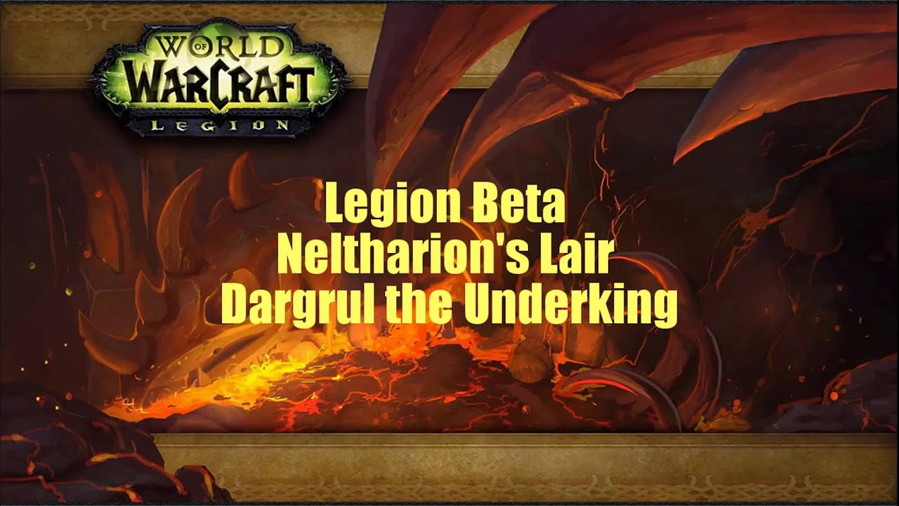 Legion Beta - Neltharion's Lair - Dargrul the Underking