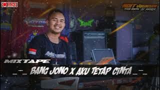 SPESIAL NEW SONG 2025 || BANG JONO X AKU TETAP CINTA V2 || DJ ADIT VAGANZA™