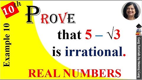 Prove that 5 minus root 3 is irrational number | Real Numbers | Show that 5 – √3 is irrational
