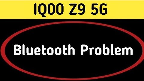 IQOO Z9 bluetooth problem solve kaise karen, how to fix bluetooth problem in IQOO Z9