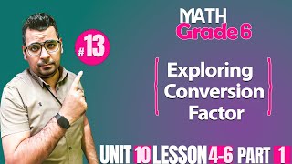 Math | grade 6 | unit 10 : Exploring Conversion Factor  ( Part 1 )