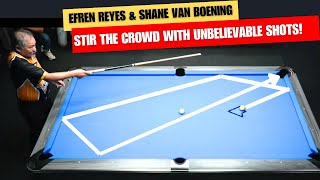 Shane Van Boening  & Efren Reyes Stir the Crowd with Unbelievable Shots