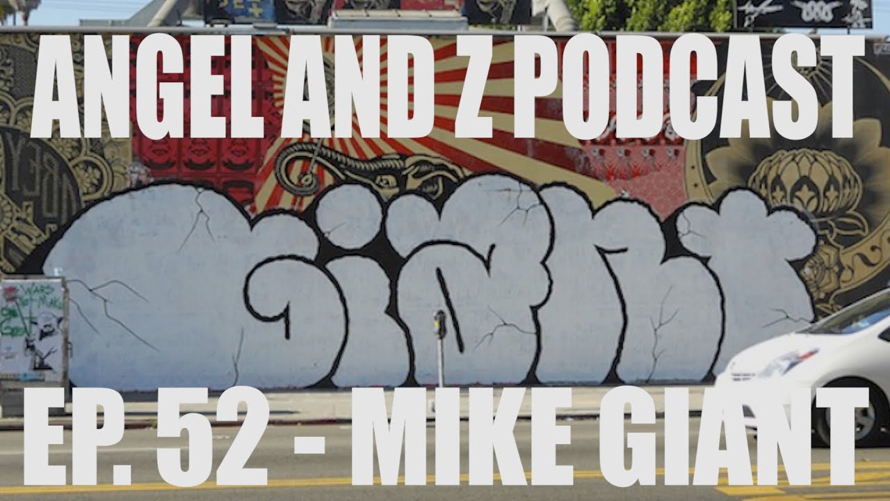Angel and Z Podcast Ep.52- MIKE GIANT