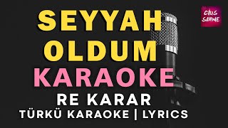 Seyyah Oldum Gezdim Gurbet Elleri - Türkü Karaoke Altyapısı Ve Yle - Re