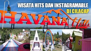 HAVANA HILLS !! TEMPAT WISATA TERHITS DI  PUNCAK CILACAP