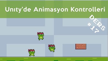 Unity Animasyon Kontrolleri