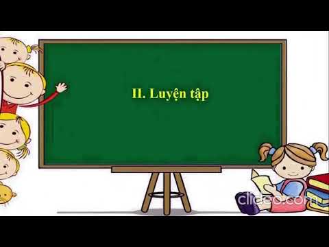 Tuần 8 - LTVC 4 - Cách viết tên người, tên địa lí nước ngoài