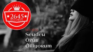 Fatih Demir - Senden Özür Diliyorum