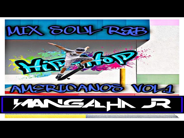MIX SOUL R&B HIP-HOP AMERICANOS VOL.1 DJ MANGALHA JR class=