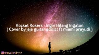 Download Ingin Hilang Ingatan ( Cover by jeje guitar addict ft miami prayudi ) lirik. Ingin Hilang Ingatan ( Cover by jeje guitar addict ft miami prayudi ) lirik.