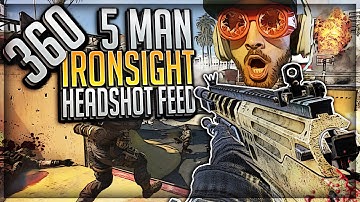 360 IRONSIGHT 5 MAN HEADSHOT FEED?!