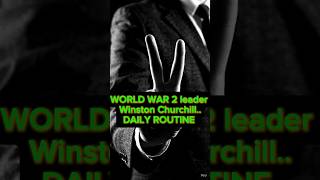DAILY ROUTINE of World war 2 leader WINSTON CHURCHILL 🫡#selfdiscipline #dailyroutine #mindset#