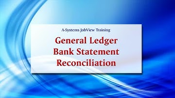 A-Systems JobView Training - General Ledger Bank Statement Reconciliation