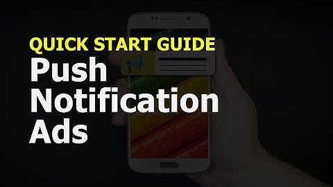 Quick Start Guide to Push Notifications Ads