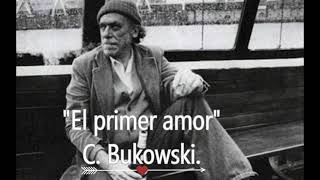 *Charles Bukowski 'El Primer amor' para los amantes de los libros.