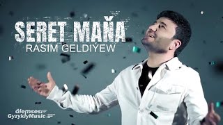 Rasim Geldiyew - Seret Maňa (Official Video)