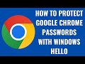 How to Protect Google Chrome Passwords with Windows Hello