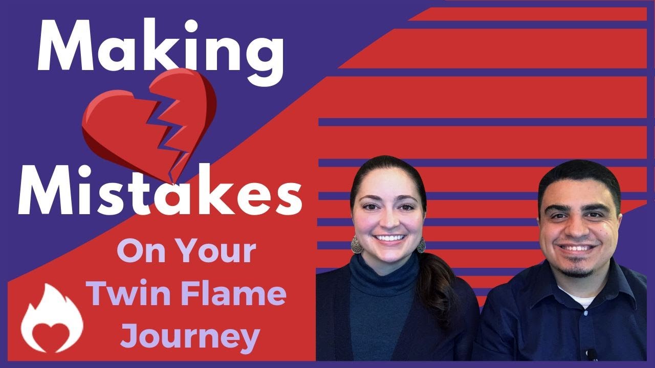 Making Mistakes On Your Twin Flame Journey - YouTube