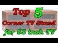 Top 5 Best Corner TV Stand for 55 inch TV 2018 Top 5 Best Corner TV Stand for 55 inch TV 2018
