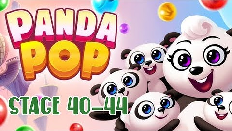 Panda Pop Bubble Shooter | Stage 40-44 [guide]