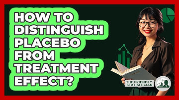 How To Distinguish Placebo From Treatment Effect?