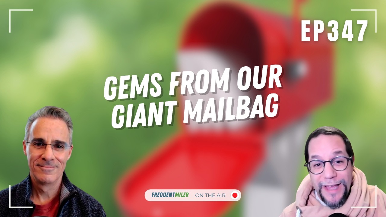 Gems from our Giant Mailbag | Frequent Miler on the Air Ep347 | 2-27-26
