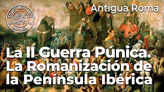 La II Guerra Púnica. La Romanización de la Península Ibérica | Carlos Precioso Estiguín