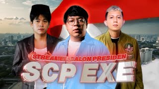 SCP EXE | STREAMER CALON PRESIDEN
