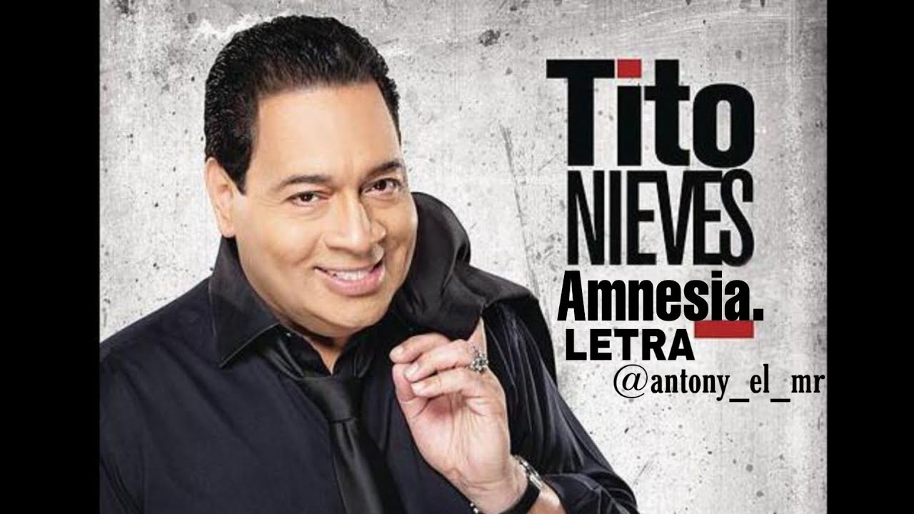 Guarda Tito Nieves - Amnesia (Letra) su YouTube Guarda Tito Nieves - Amnesia (Letra) su YouTube