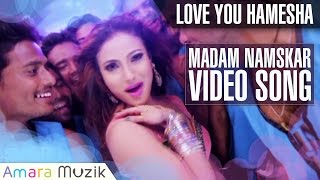 Madam Namskar Video Song Love You Hamesha Arindam Roy Jhilik Bhattacharjee Aanisha Sharma