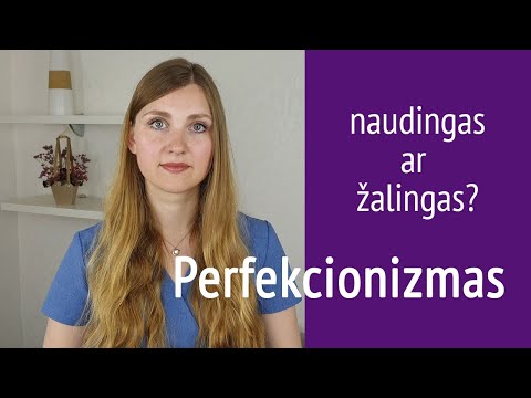 Video: Ar Perfekcionizmas Yra žalingas?