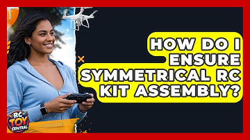 How Do I Ensure Symmetrical RC Kit Assembly? - RC Toy Central
