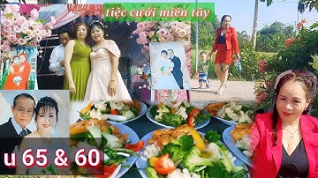 P1 - Đám cưới  độc lạ miền tây (u 65 & 60)  "văn tấn & Thị hà " vui nhất.
