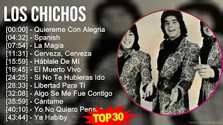 L o s C h i c h o s MIX 30 Grandes Éxitos ~ 1970s Music ~ Top Cuban Traditions, Rumba, Latin Music