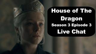 House of The Dragon Season 3 Episode 3 Live Chat