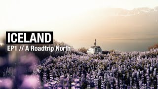 ICELAND EP1 | A cinematic roadtrip North