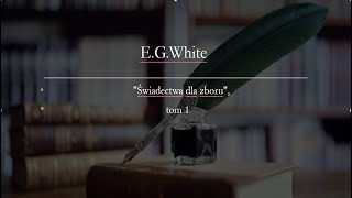 ROZDZIAŁ 97 - PRZEKAZYWANIE PUBLIKACJI, Ellen G. White "Świadectwa dla zboru"