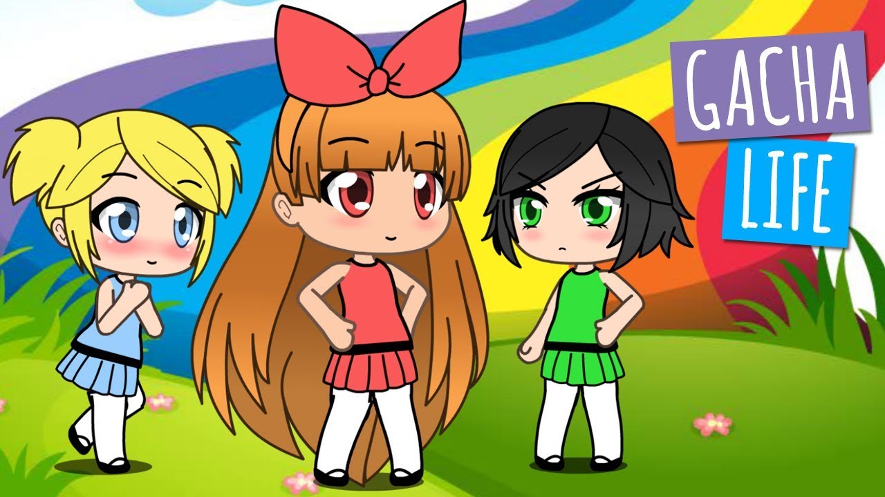 CRIANDO AS MENINAS SUPER PODEROSAS NO GACHA LIFE 