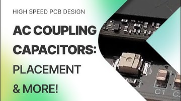 AC Coupling Capacitors: Placement for High-Speed PCB Design